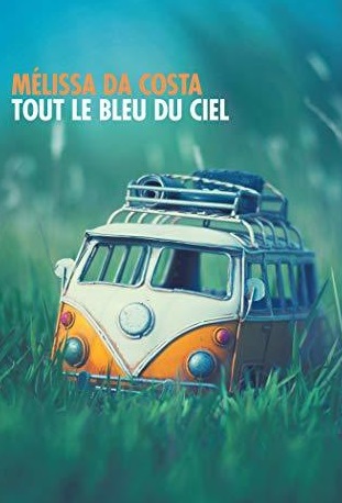 Couverture du livre Tout le bleu du ciel de Mélissa Da Costa